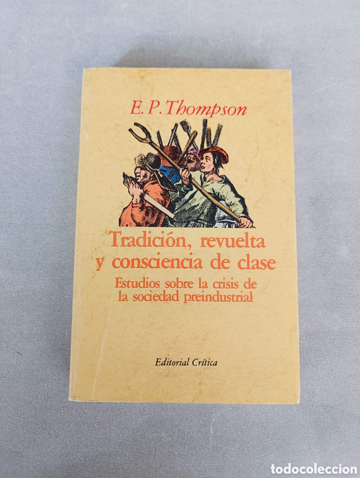 Libros de segunda mano: Tradici&oacute;n, revuelta y consciencia de clase. E. P. Thompson. - Foto 4