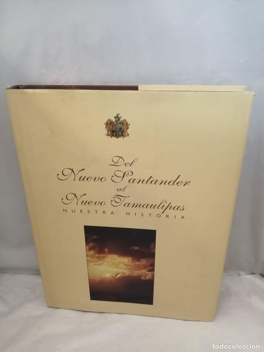 Libri di seconda mano: Del Nuevo Santander al Nuevo Tamaulipas: Nuestra Historia (Primera edici&oacute;n, tapa dura)