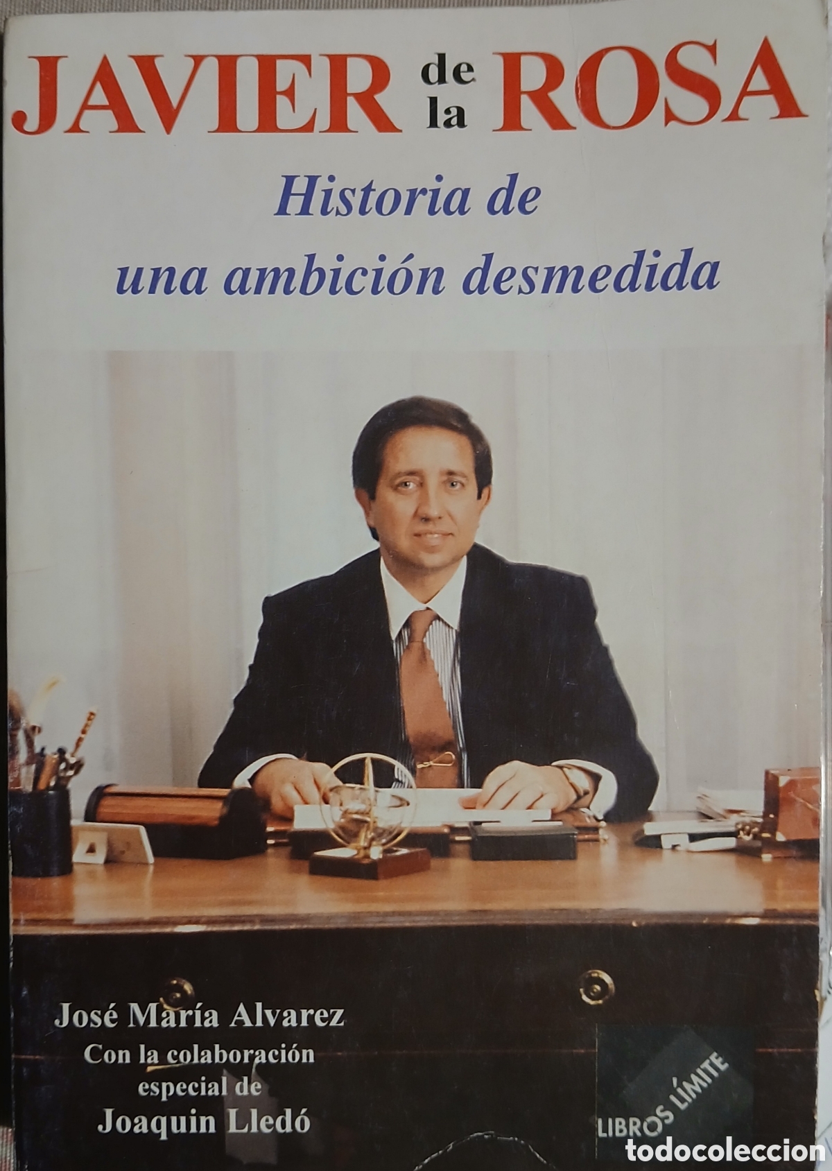 Libros de segunda mano: Javier de la Rosa, Historia de una ambicion desmedida - Foto 1