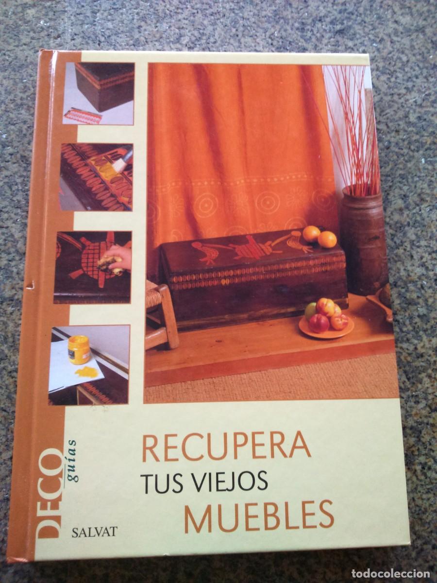 Libri di seconda mano: RECUPERA TUS VIEJOS MUEBLES -- GUIAS DECO SALVAT --