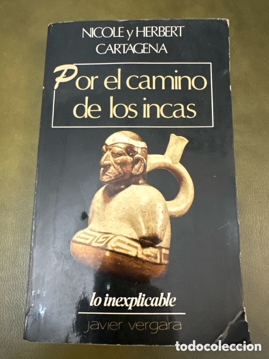 Libri di seconda mano: POR EL CAMINO DE LOS INCAS. NICOLE Y HRBERT CARTAGENA. 1978. PAGS : 320.