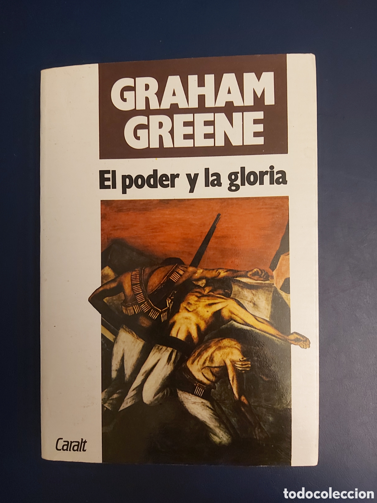 Libros de segunda mano: EL PODER Y LA GLORIA GRAHAM GREENE CARALT 1987 - Foto 1