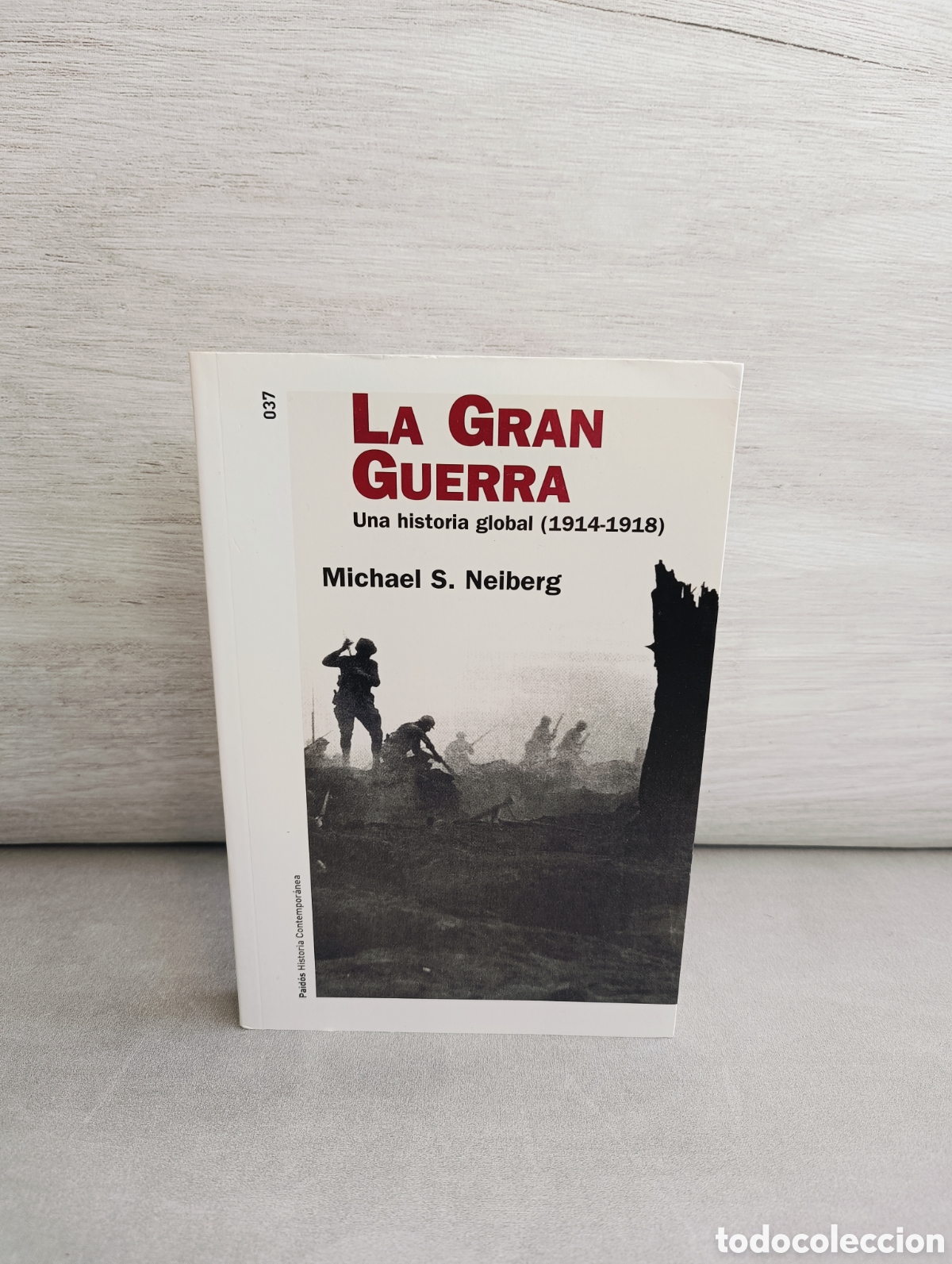 Gebrauchte B&uuml;cher: La gran Guerra. Una historia global (1914-1918) Michael S. Neiberg.