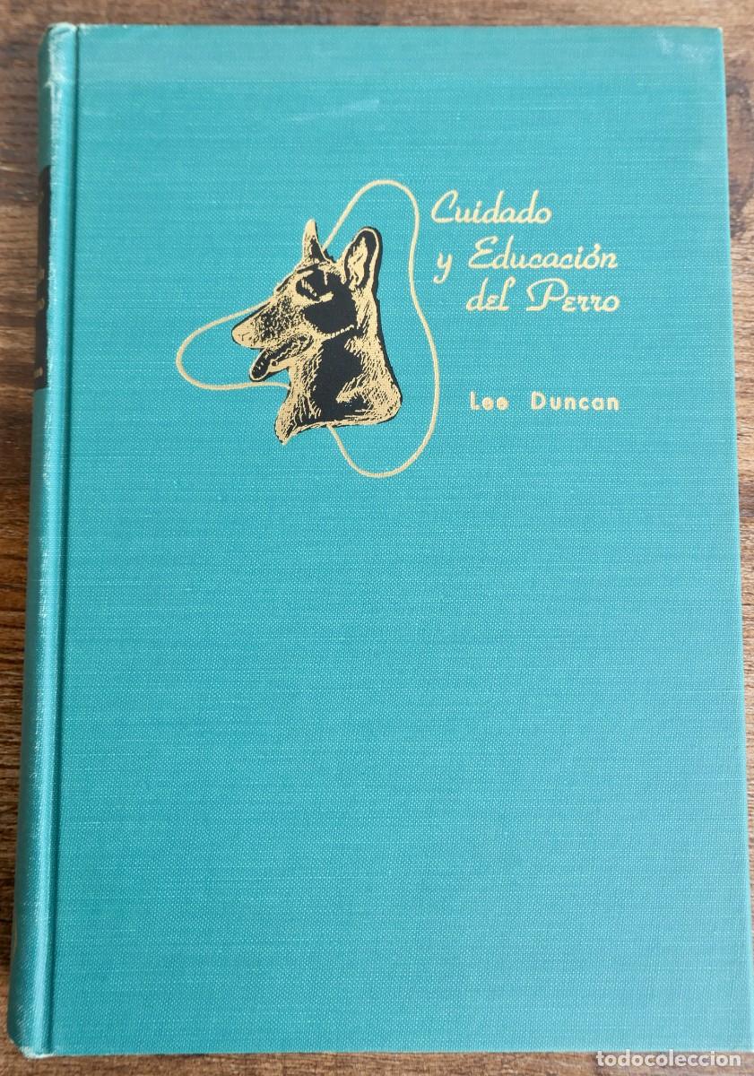 Libros de segunda mano: CUIDADO Y EDUCACION DEL PERRO - LEE DUCAN -1961 - Foto 2