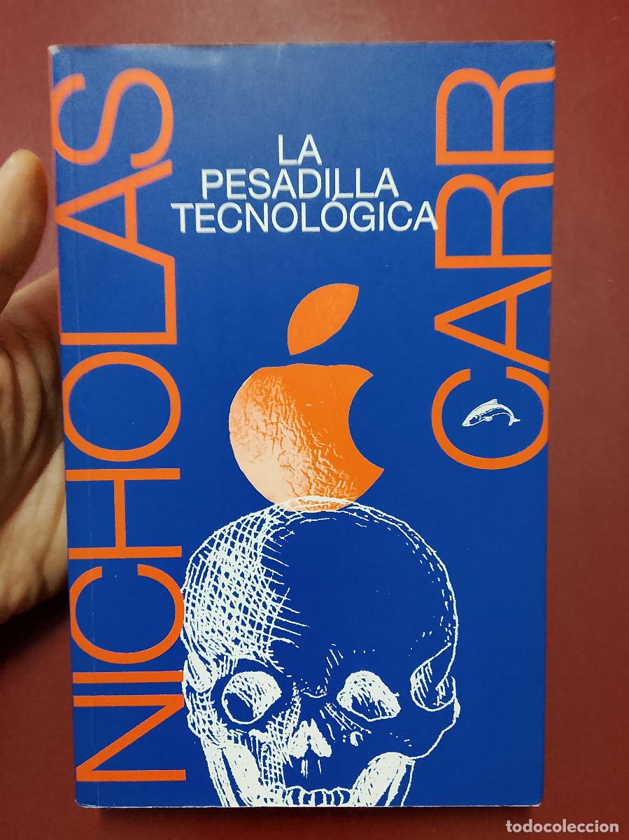 Libros de segunda mano: Nicholas Carr: La pesadilla tecnol&oacute;gica (Ediciones El Salm&oacute;n. 2019) - Foto 1