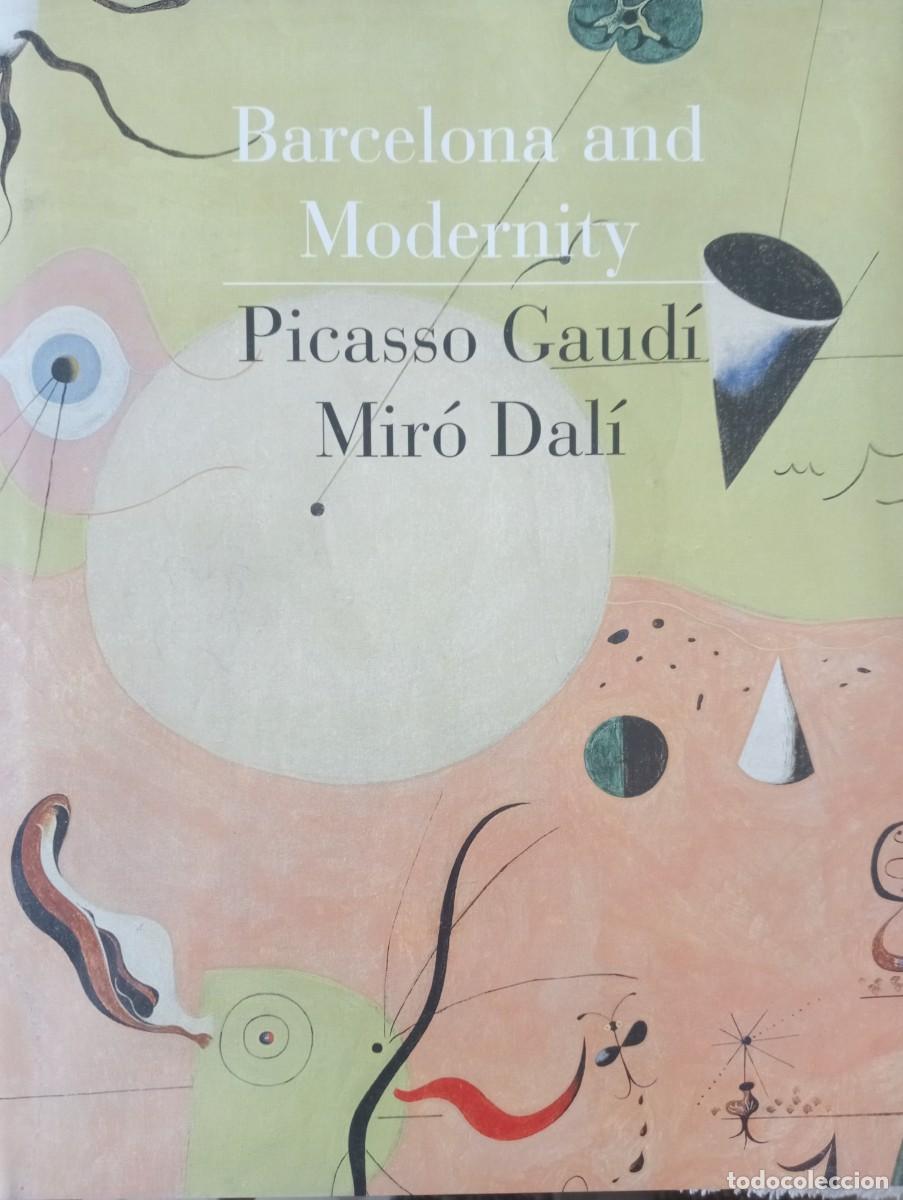 Libros de segunda mano: Barcelona and Modernity. Picasso, Gaud&iacute;, Mir&oacute;, Dal&iacute;. - Foto 1