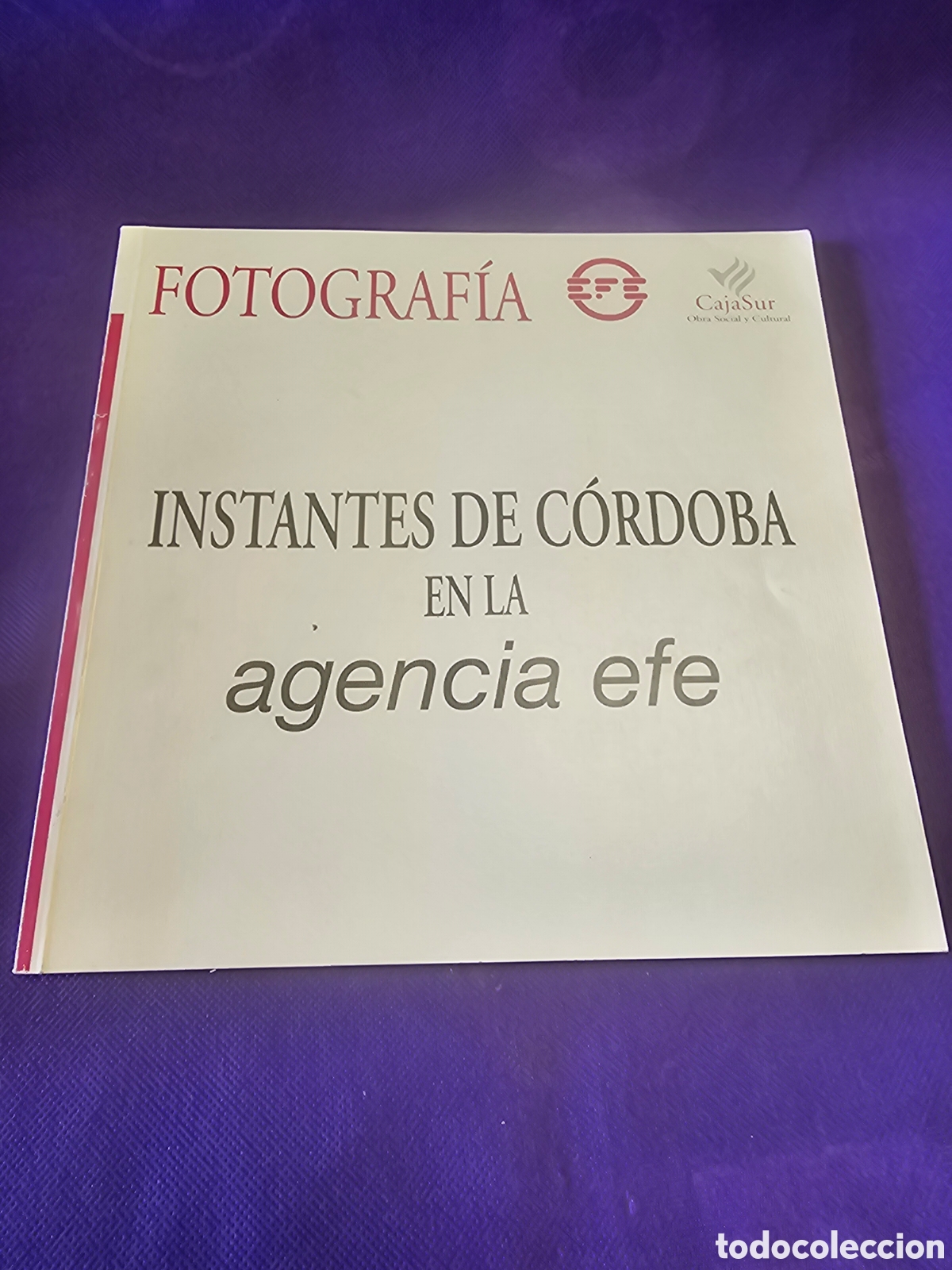 Livros em segunda m&atilde;o: Fotograf&iacute;a. Instantes de C&oacute;rdoba en la agencia efe