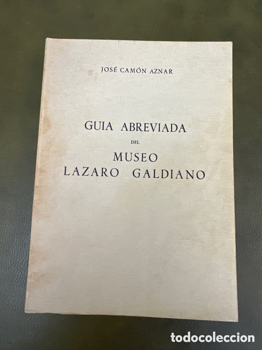 Libros de segunda mano: GU&Iacute;A ABREVIADA DEL MUSEO L&Aacute;ZARO GALDIANO. JOS&Eacute; CAM&Oacute;N AZNAR. FUNDACI&Oacute;N L&Aacute;ZARO GALDIANO. MADRID.1962
