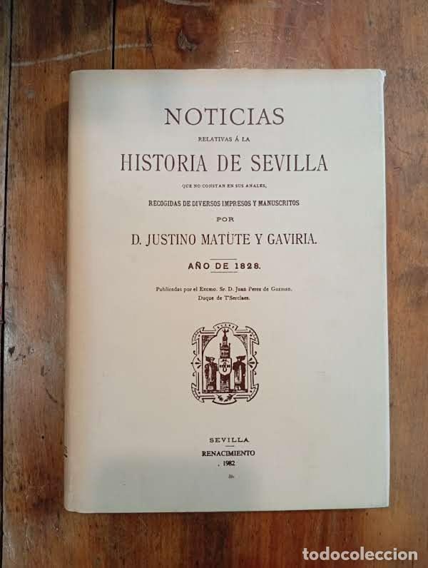 Gebrauchte B&uuml;cher: MATUTE GAVIRIA, Justino. Noticias relativas a la historia de Sevilla que no constan en sus anales,