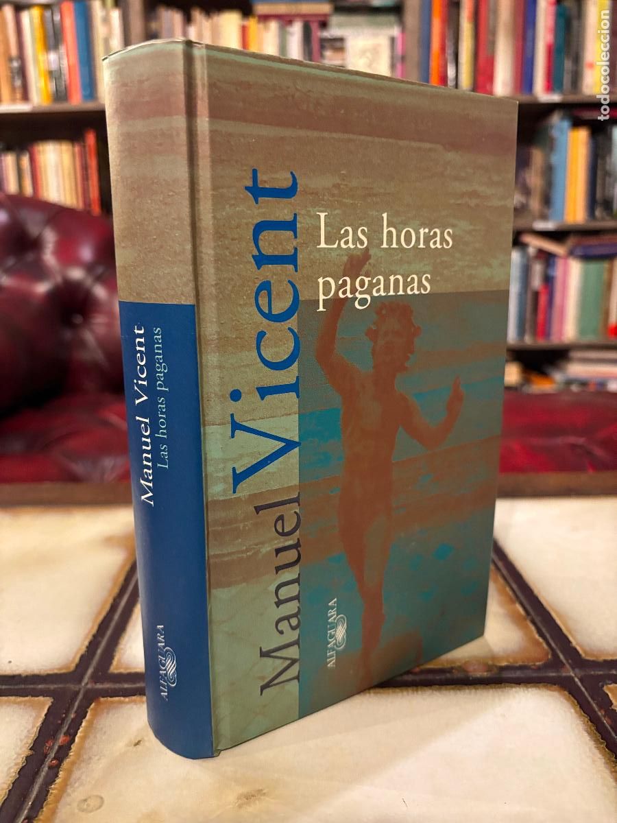 Libros de segunda mano: Las horas paganas. Manuel Vicent. - Foto 1