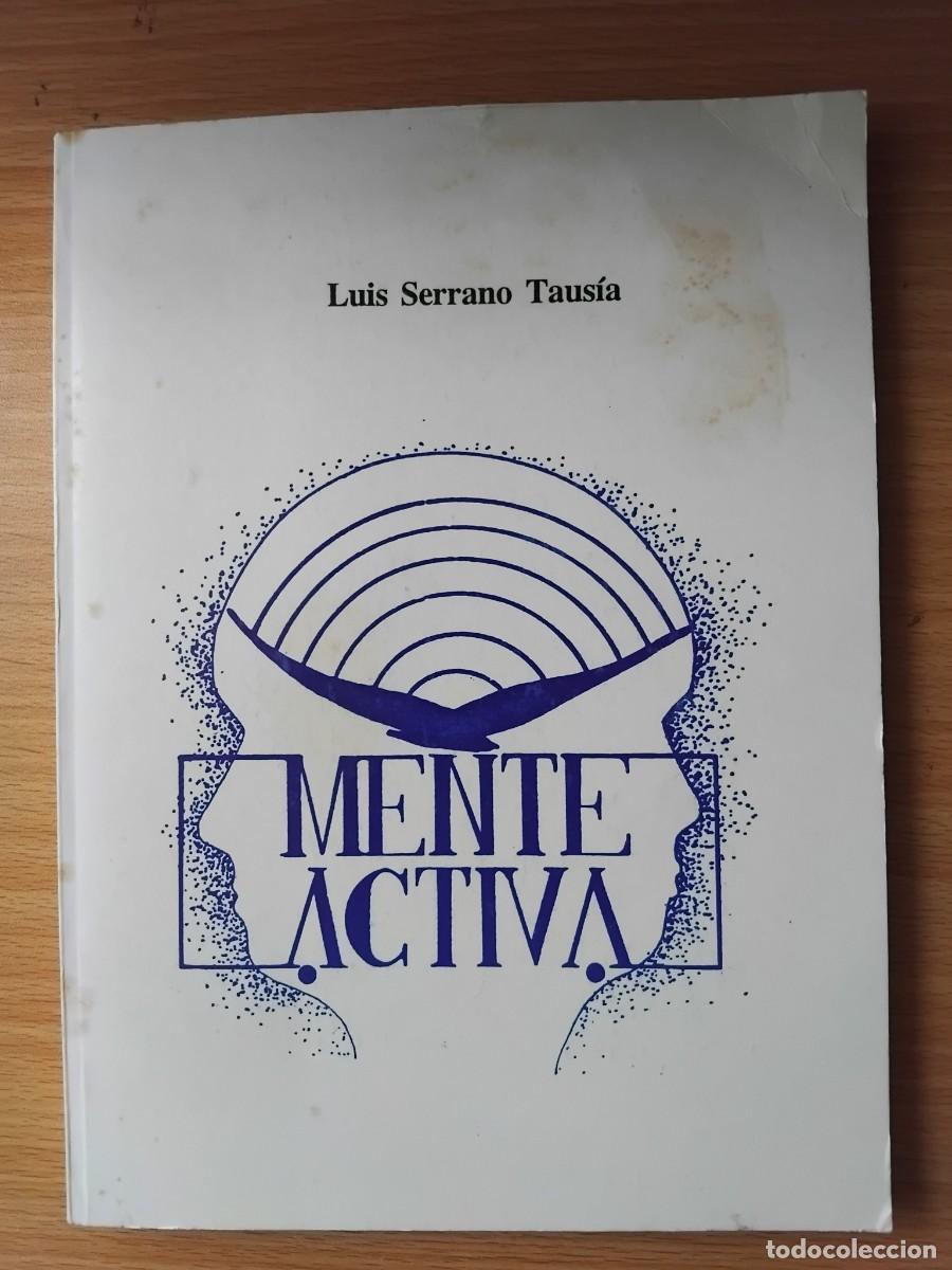 Libros de segunda mano: Mente activa;Luis Serrano Taus&iacute;a;Autor;1990 - Foto 1