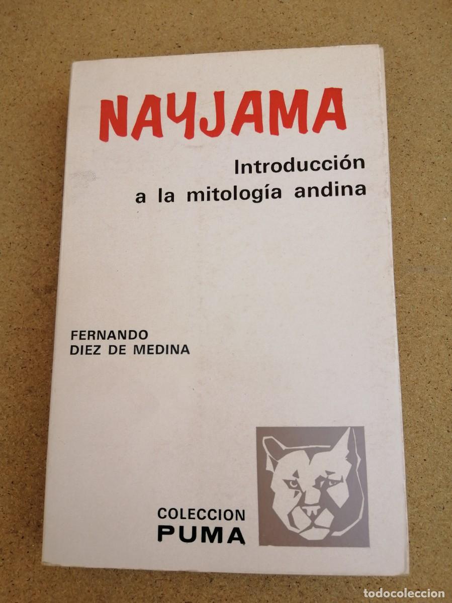 Second hand books: NAYJAMA, INTRODUCCION A LA MITOLOGIA ANDINA (FERNANDO DIEZ DE MEDINA)