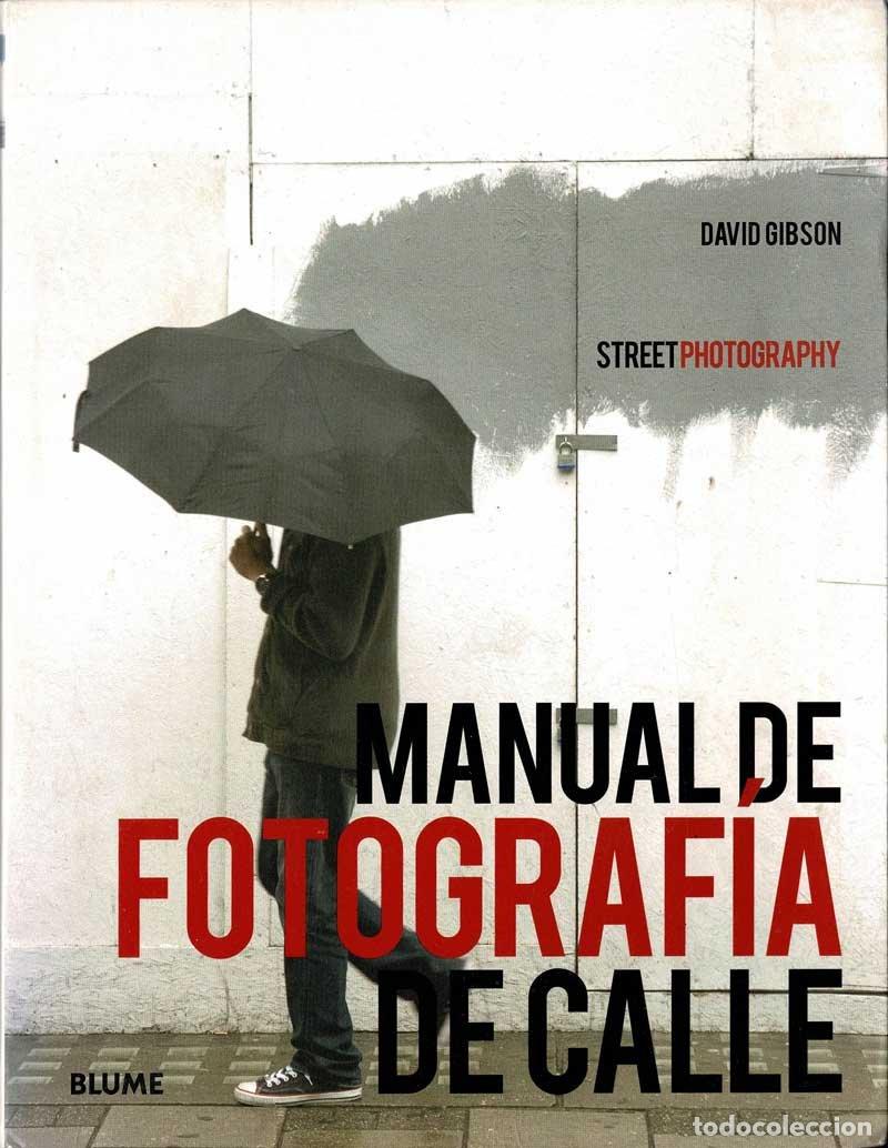 Libros de segunda mano: Manual de Fotograf&iacute;a de Calle - David Gibson - Foto 1