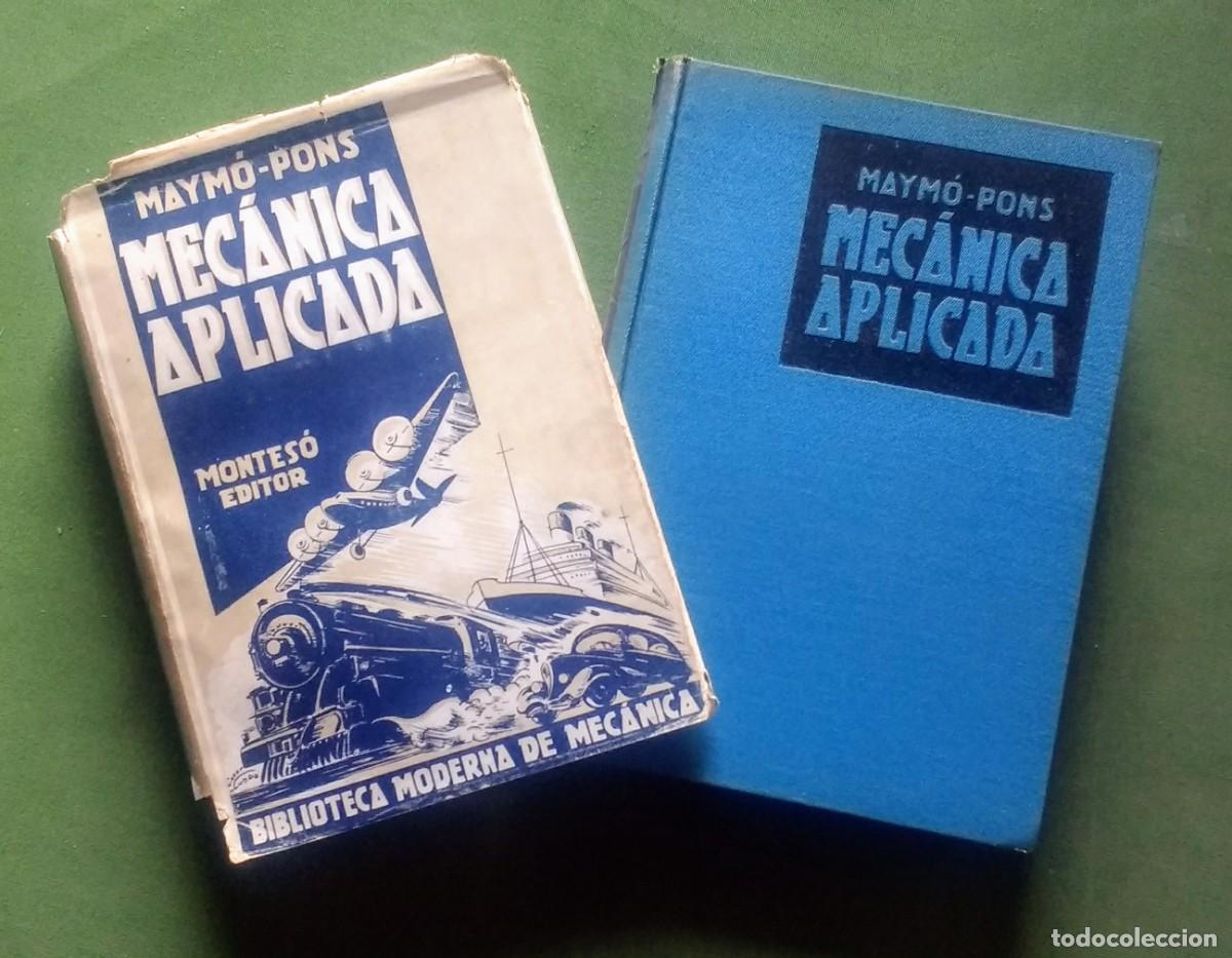 Libros de segunda mano: MECANICA APLICADA - 1943 - M. MAYMO Y R. M. PONS Y BAS.. - Foto 1