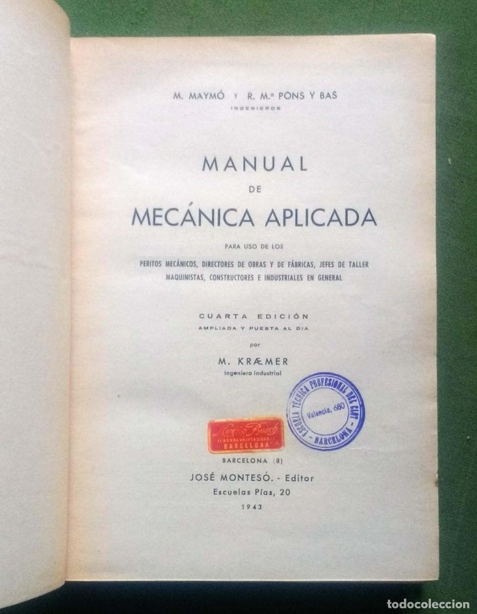 Libros de segunda mano: MECANICA APLICADA - 1943 - M. MAYMO Y R. M. PONS Y BAS.. - Foto 2