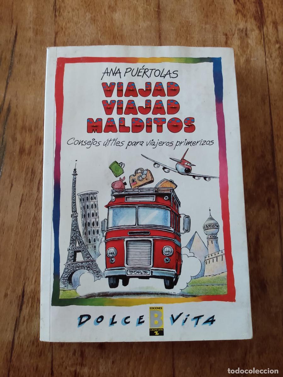 Libros de segunda mano: Viajad, viajad malditos. Ana Pu&eacute;rtolas. Ediciones B - Foto 1
