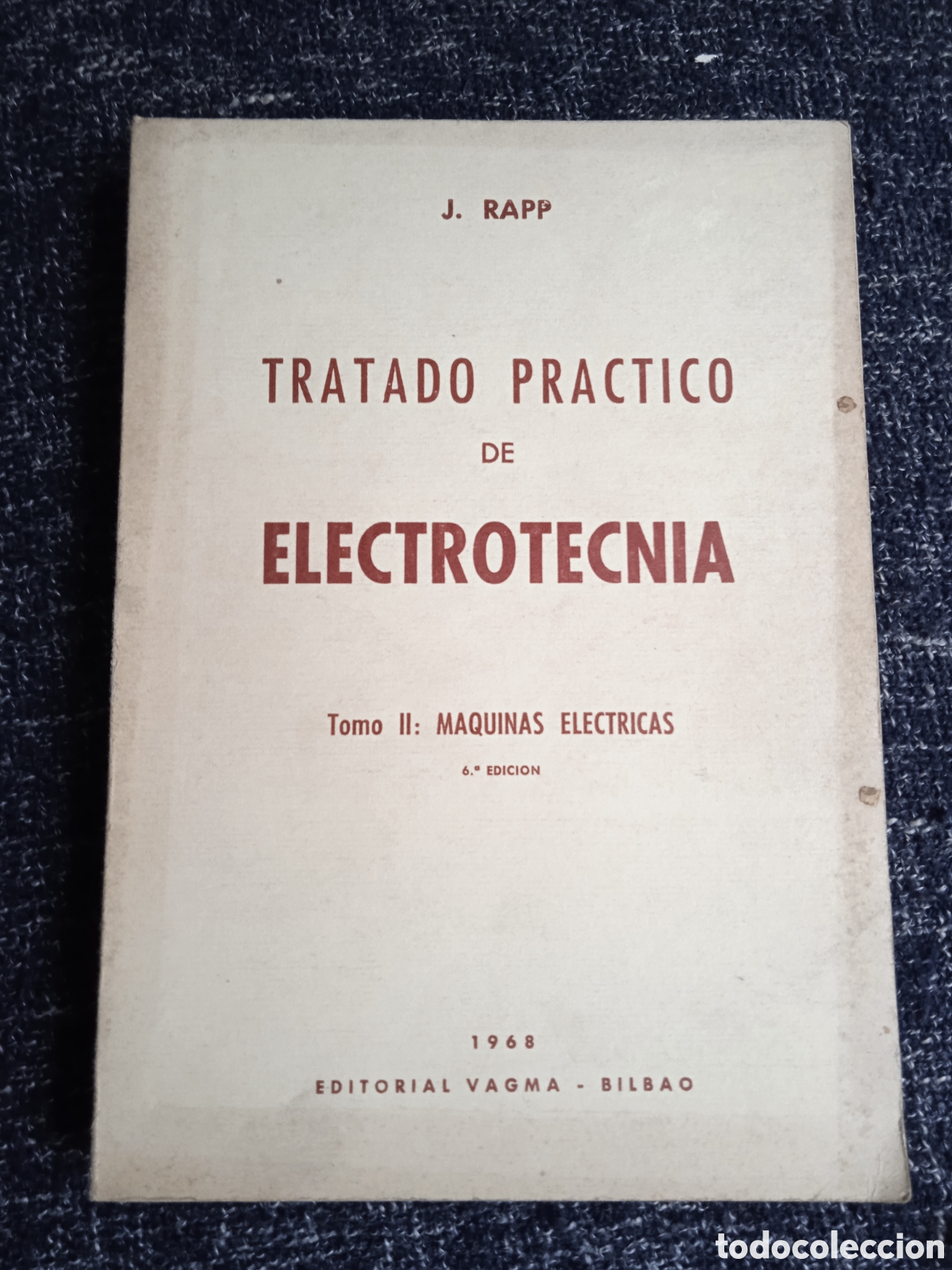 Gebrauchte B&uuml;cher: TRATADO PRACTICO DE ELECTROTECNIA TOMO II / J. RAPP - MAQUINAS ELECTRICAS 1968