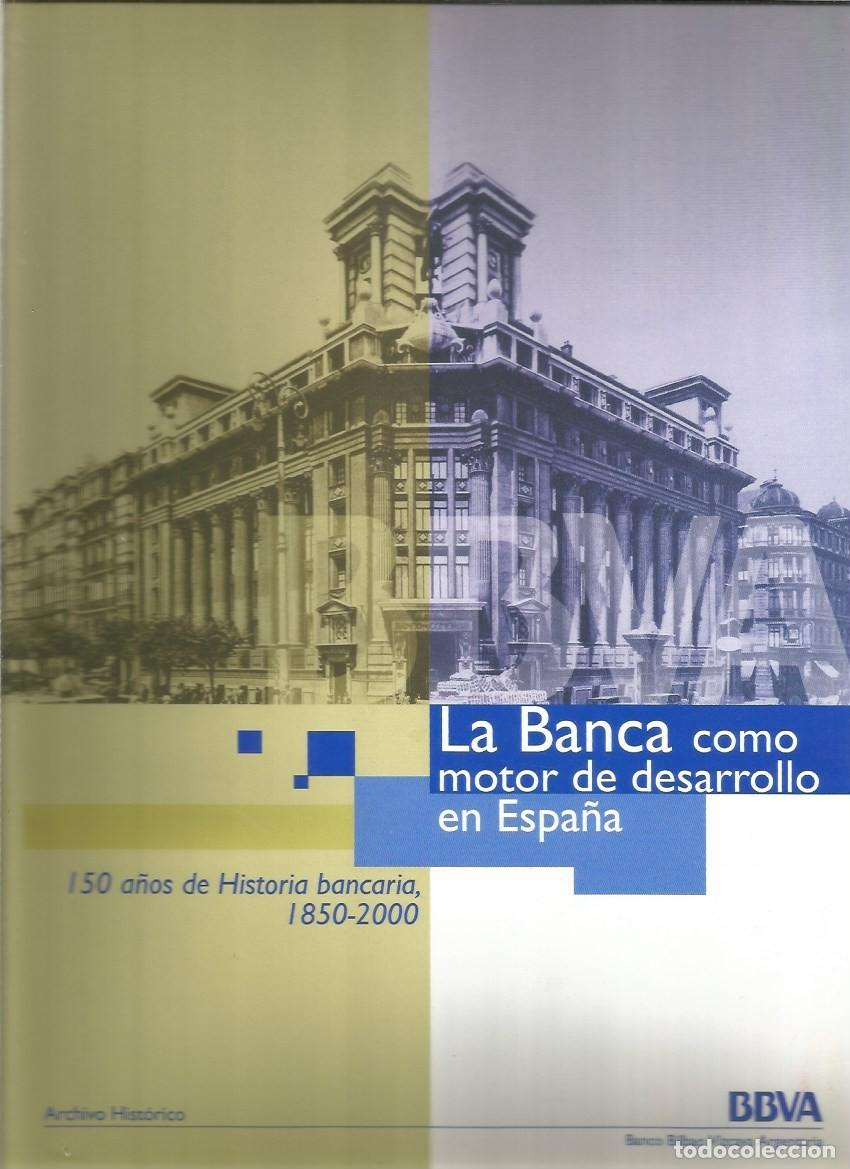 Second hand books: LA BANCA COMO MOTOR DE DESARROLLO EN ESPA&Ntilde;A-150 A&Ntilde;OS DE HISTORIA BANCARIA,1850-2000