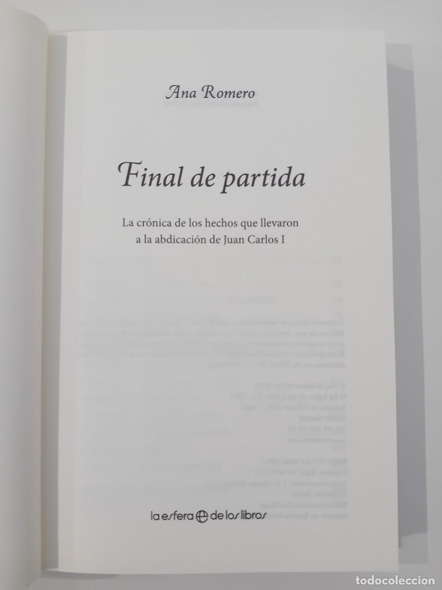 Libros de segunda mano: FINAL DE PARTIDA. ANA ROMERO. LA ESFERA DE LOS LIBROS. JUAN CARLOS I. - Foto 2