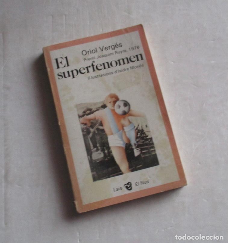 Libros de segunda mano: EL SUPERFENOMEN - ORIOL VERGES - Foto 4