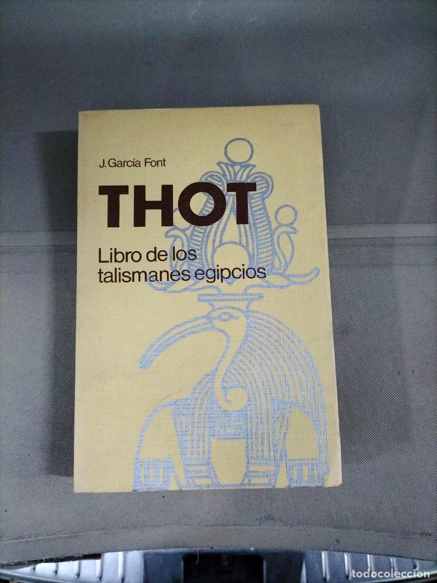 Libros de segunda mano: Thot. Libro de los talismanes egipcios - J. Garc&iacute;a Font - Foto 1