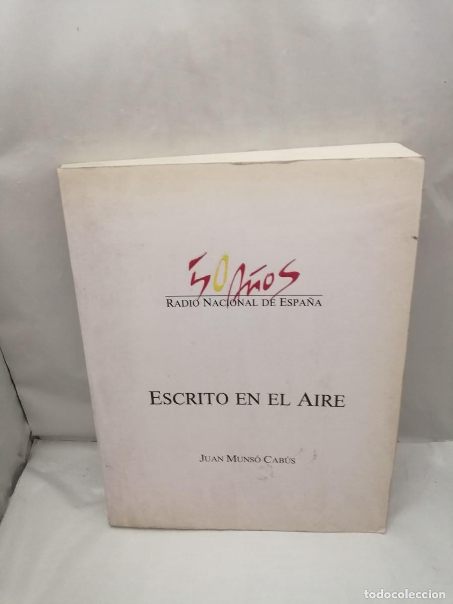 Libri di seconda mano: Escrito en el aire. 50 a&ntilde;os Radio Nacional de Espa&ntilde;a