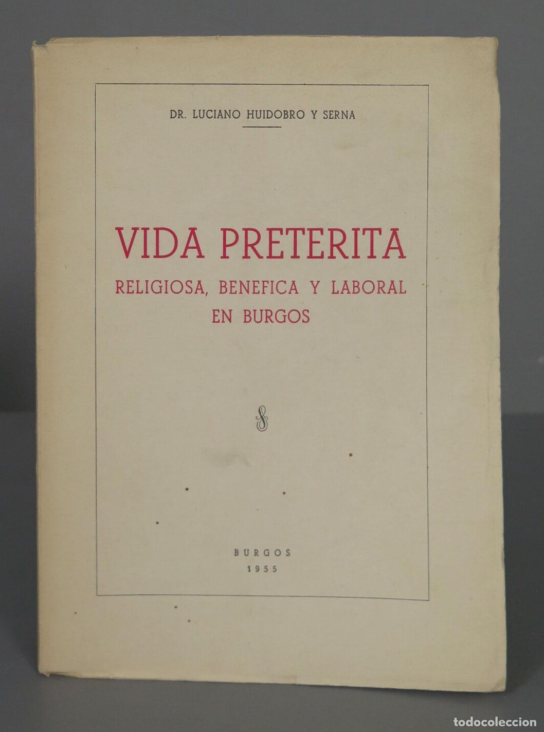Second hand books: DR. LUCIANO HUIDOBRO Y SERNA VIDA PRETERITA RELIGIOSA, BENEFICA Y LABORAL EN BURGOS