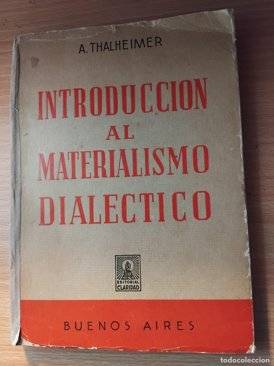 Libros de segunda mano: Introducci&oacute;n al materialismo dial&eacute;ctico;A.Thalheimer;Claridad;1962 - Foto 1
