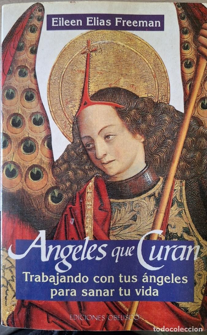 Libros de segunda mano: ANGELES QUE CURAN. - ELIAS FREEMAN, Eileen. - Foto 1