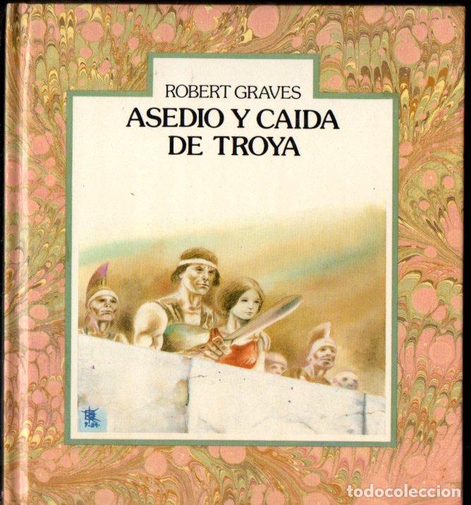 Libros de segunda mano: ROBERT GRAVES : ASEDIO Y CA&Iacute;DA DE TROYA (LUMEN, 1985) - Foto 1