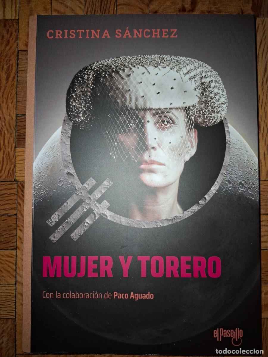 Libros de segunda mano: Mujer y torero. Cristina S&aacute;nchez. Nuevo sin estrenar. - Foto 1