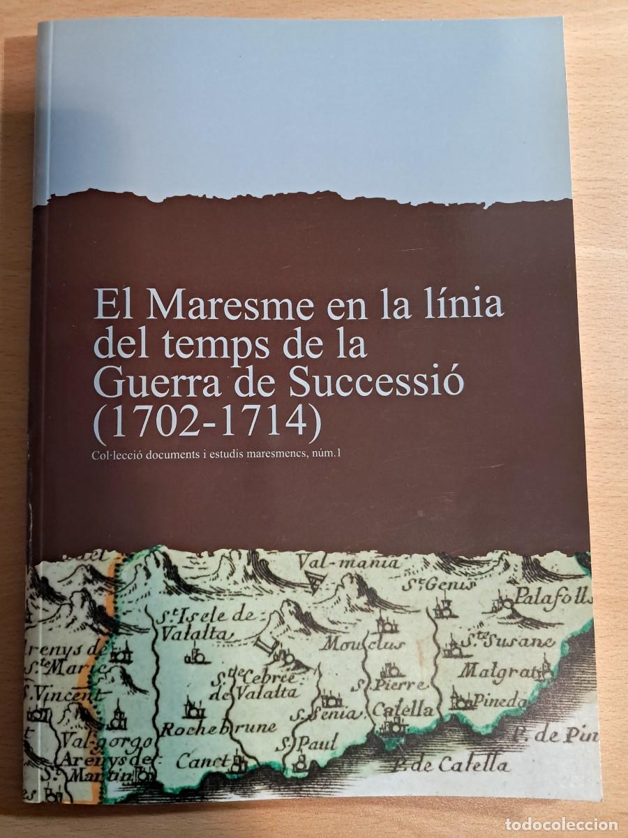 Libros de segunda mano: El Maresme en la l&iacute;nia del temps de la Guerra de Successi&oacute; 1702-1714