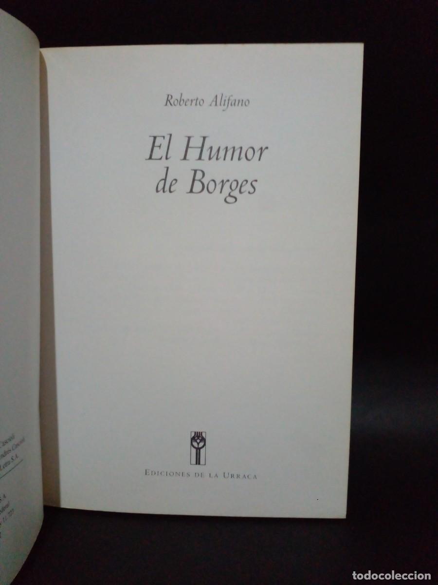 Libros de segunda mano: ROBERTO ALIFANO - EL HUMOR DE BORGES - PRIMERA EDICI&Oacute;N - 1996 - Foto 3