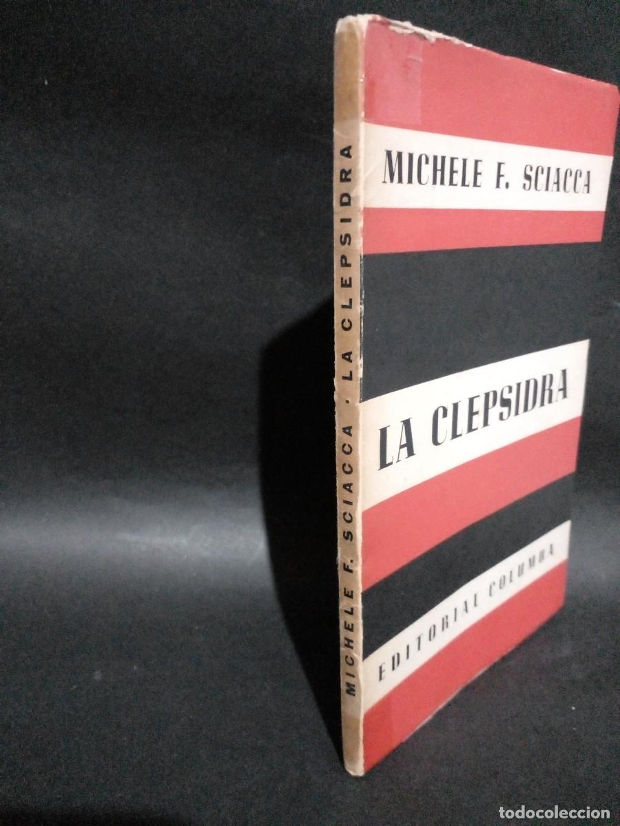 Libros de segunda mano: MICHELE F. SCIACCA - LA CLEPSIDRA - PRIMERA EDICI&Oacute;N EN ESPA&Ntilde;OL - 1961 - Foto 2