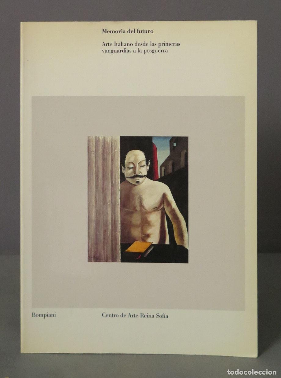 Libri di seconda mano: Arte Italiano desde las Primeras Vanguardias a la Posguerra MEMORIA DEL FUTURO