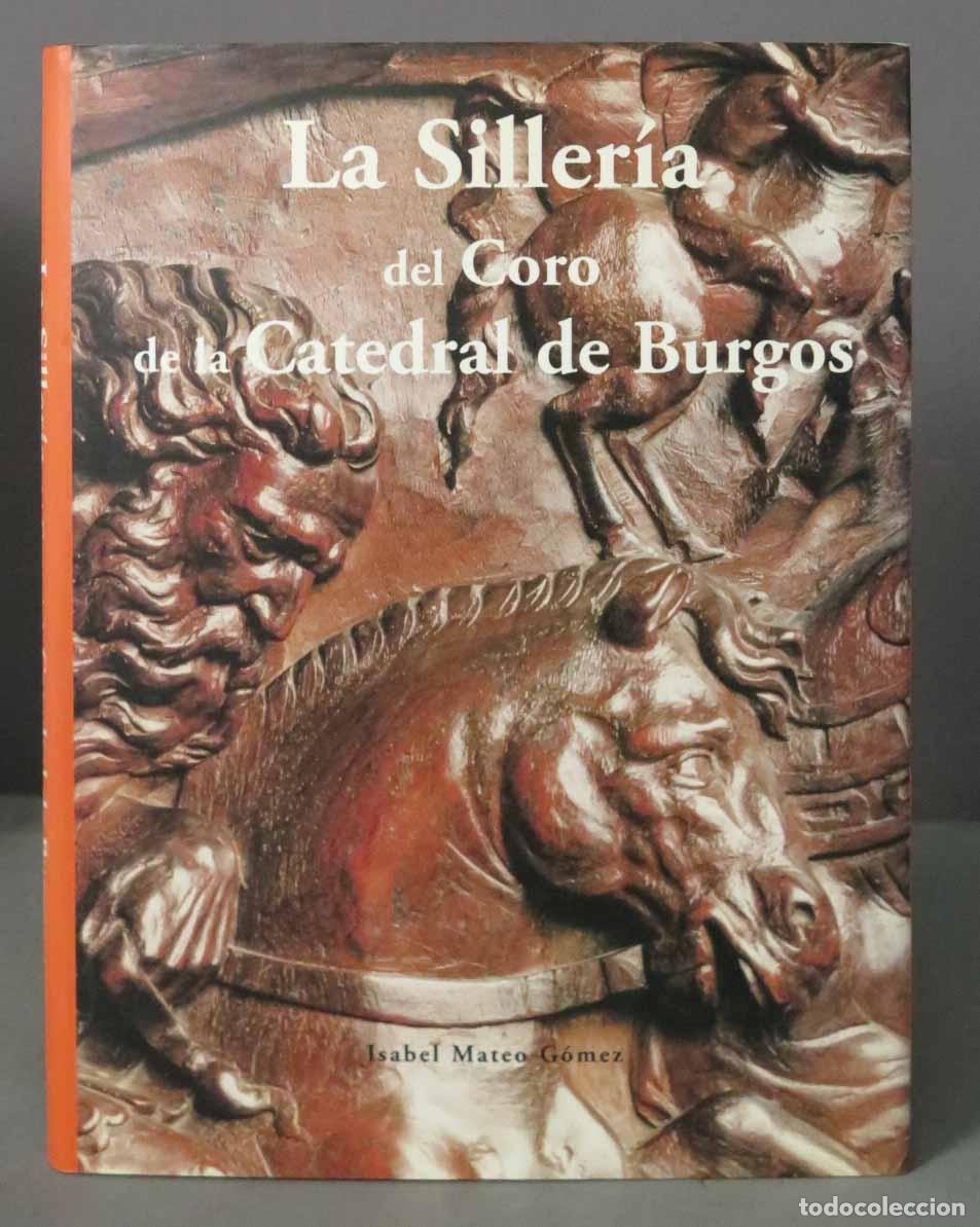 Gebrauchte B&uuml;cher: La Siller&iacute;a del Coro de la Catedral de Burgos Isabel Mateo G&oacute;mez. DEDICADO AUTOGRAFO AUTORA