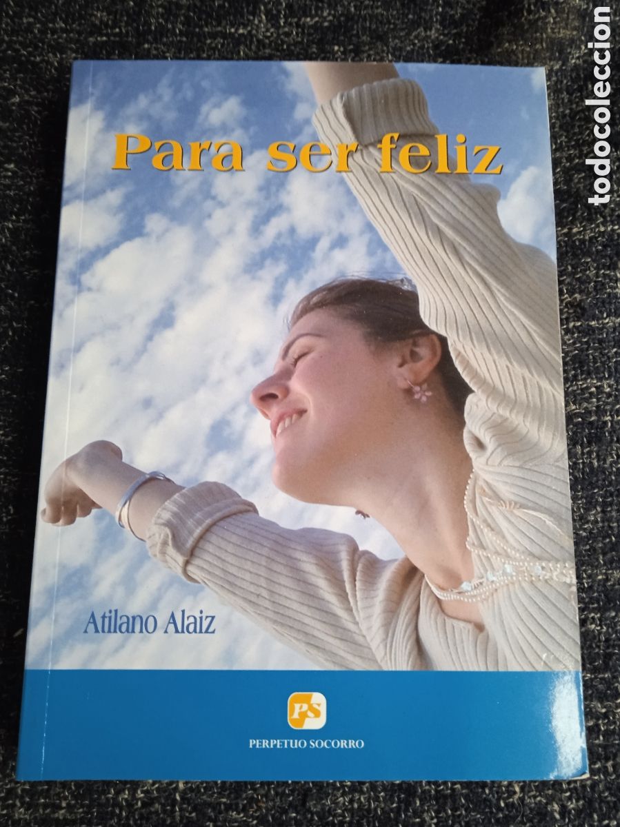 Libros de segunda mano: PARA SER FELIZ / ATILANO ALAIZ - Foto 1
