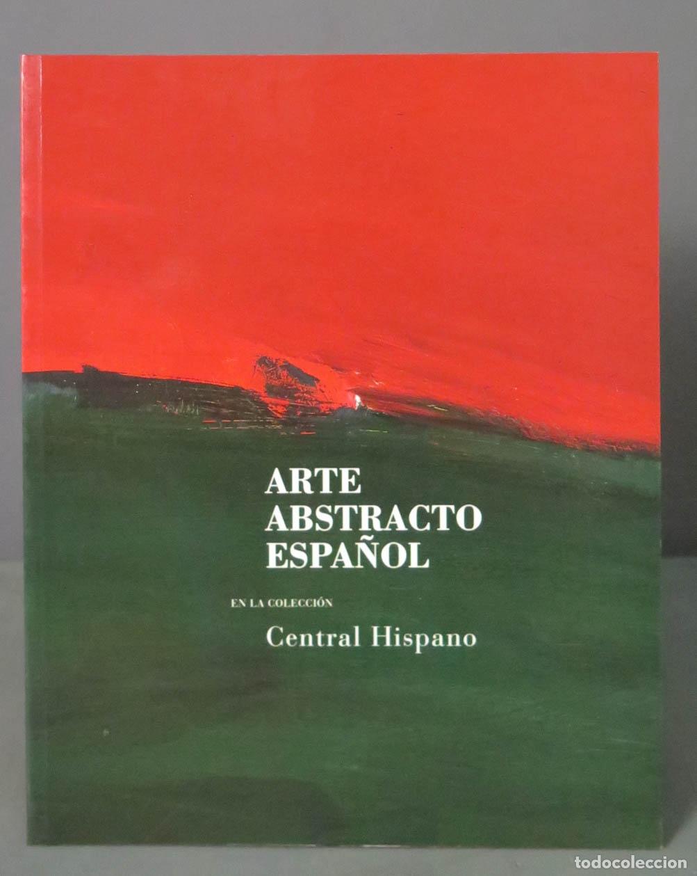 Libros de segunda mano: ARTE ABSTRACTO ESPA&Ntilde;OL LA COLECCI&Oacute;N Central Hispano - Foto 1