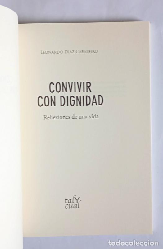 Libros de segunda mano: CONVIVIR CON DIGNIDAD - REFLEXIONES DE UNA VIDA - LEONARDO DIAZ CABALEIRO - Foto 2