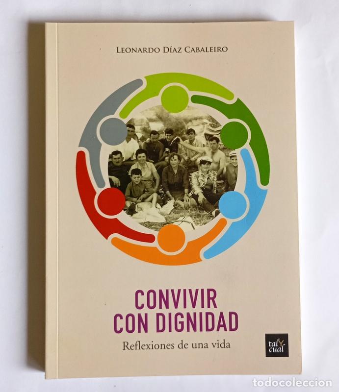 Libros de segunda mano: CONVIVIR CON DIGNIDAD - REFLEXIONES DE UNA VIDA - LEONARDO DIAZ CABALEIRO - Foto 1