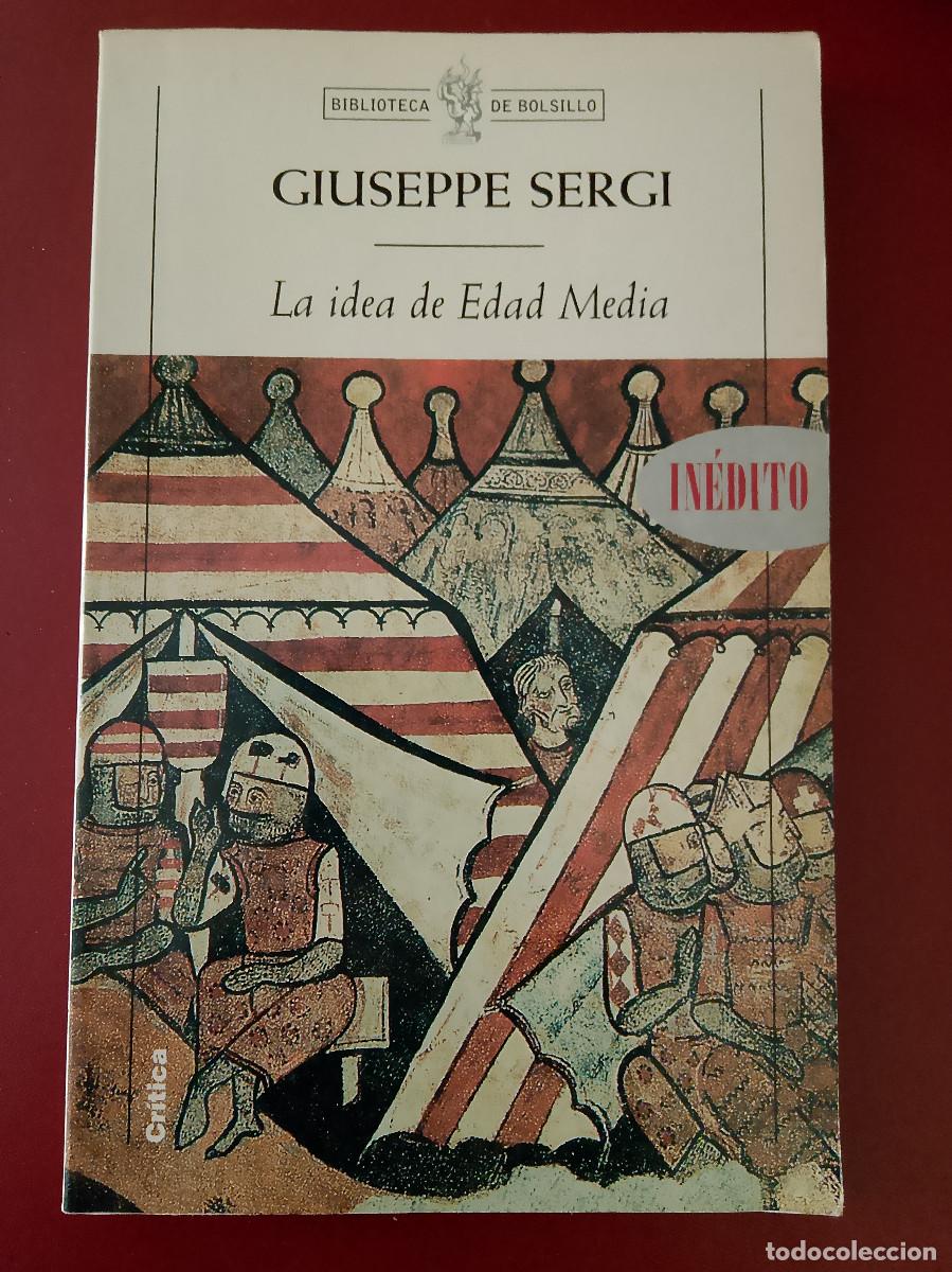 Libros de segunda mano: Giuseppe Sergi: La idea de Edad Media (SUBRAYADO) (Editorial Cr&iacute;tica. 2001) - Foto 1