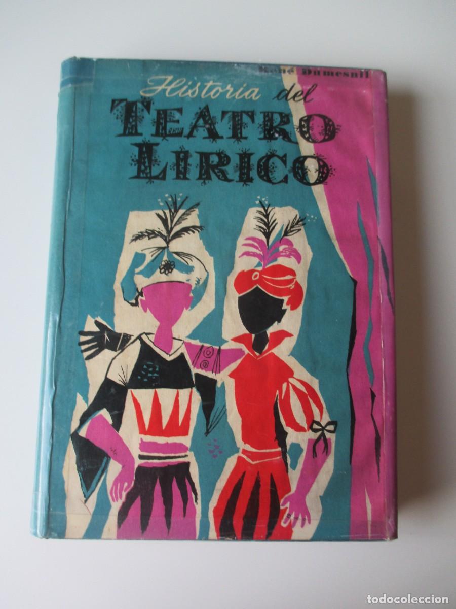 Libros de segunda mano: REN&Eacute; DUMESNIL Historia del teatro l&iacute;rico W34202 - Foto 1