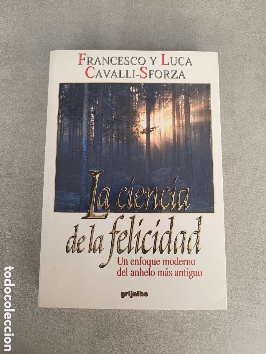 Livres d'occasion: La ciencia de la felicidad. Un enfoque moderno del anhelo m&aacute;s antiguo - Cavalli-Sforza, Francesco