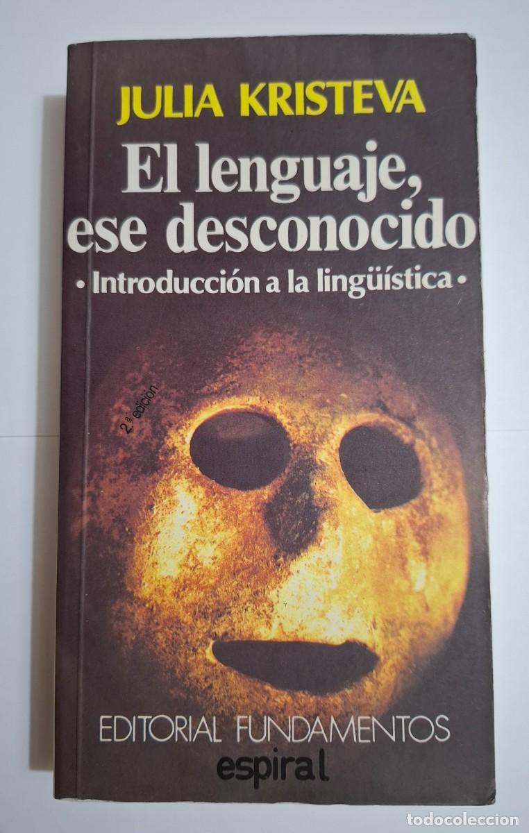 Libros de segunda mano: JULIA KRISTEVA: EL LENGUAJE, ESE DESCONOCIDO (INTRODUCCI&Oacute;N A LA LING&Uuml;&Iacute;STICA) - Foto 1