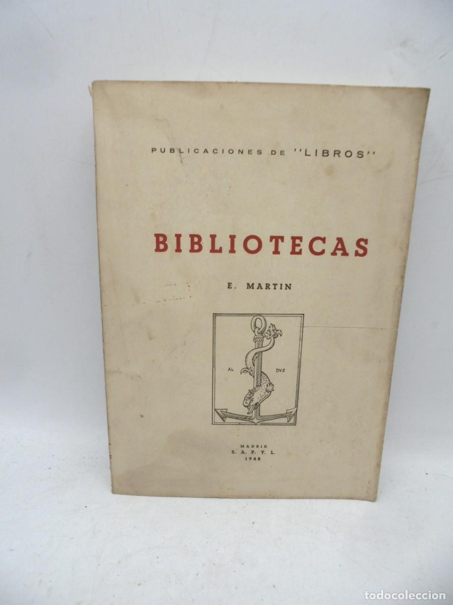 Libros de segunda mano: BIBLIOTECAS. E. MARTIN. 1948. PAGS : 250. - Foto 1