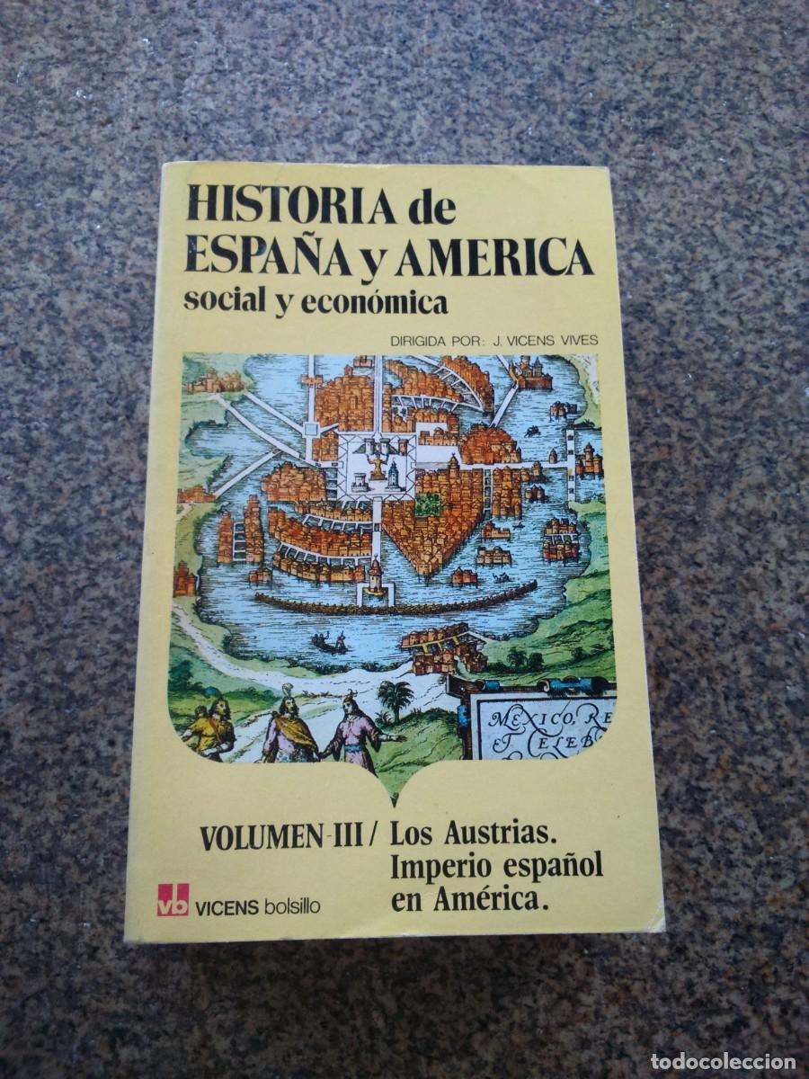 Second hand books: HISTORIA DE ESPA&Ntilde;A Y AMERICA - SOCIAL Y ECONOMICA -- TOMO III - LOS AUSTRIAS. IMPERIO ESPA&Ntilde;OL EN AME