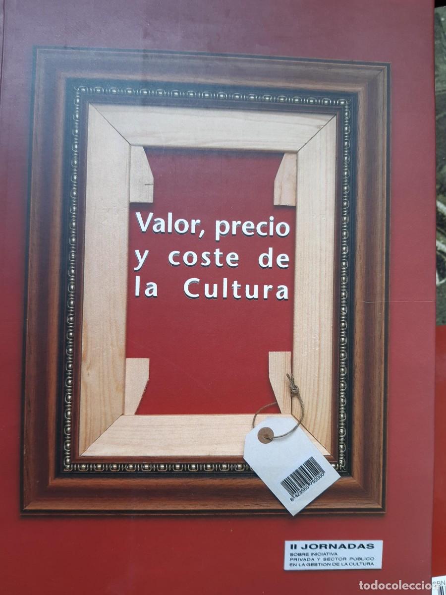 Libri di seconda mano: Valor, precio y coste de la cultura - Gomez De La Iglesia, R. gesti&oacute;n de la cultura y el arte