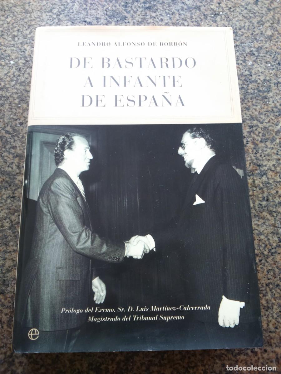 Libros de segunda mano: DE BASTRADO A INFANTE DE ESPA&Ntilde;A -- LEANDRO ALFONSO DE BORBON -- - Foto 1