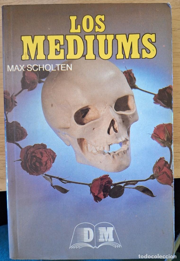 Libros de segunda mano: LOS MEDIUMS. - SCHOLTEN, Max. - Foto 1