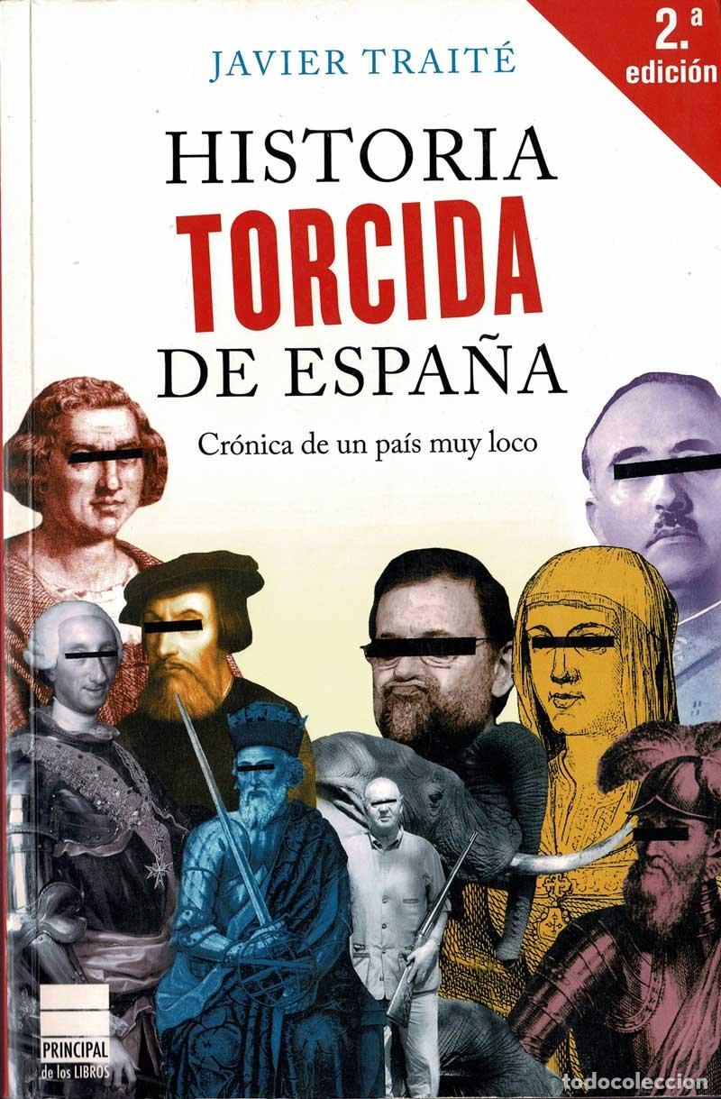 Libros de segunda mano: Historia torcida de Espa&ntilde;a - Javier Trait&eacute; - Foto 1